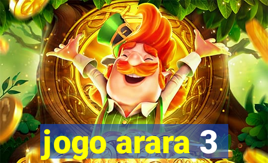 jogo arara 3